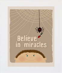 Believe In Miracles Unframed