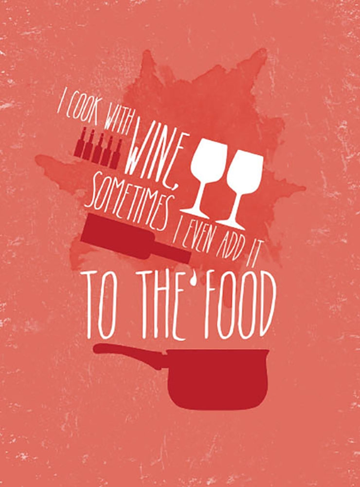 I Cook With Wine Unframed