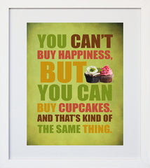 You Can't Buy Happiness Cupcakes Green White Frame