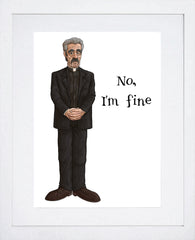 Father Ted - Father Stone - No I'm Fine - White Box Frame (With Mount)