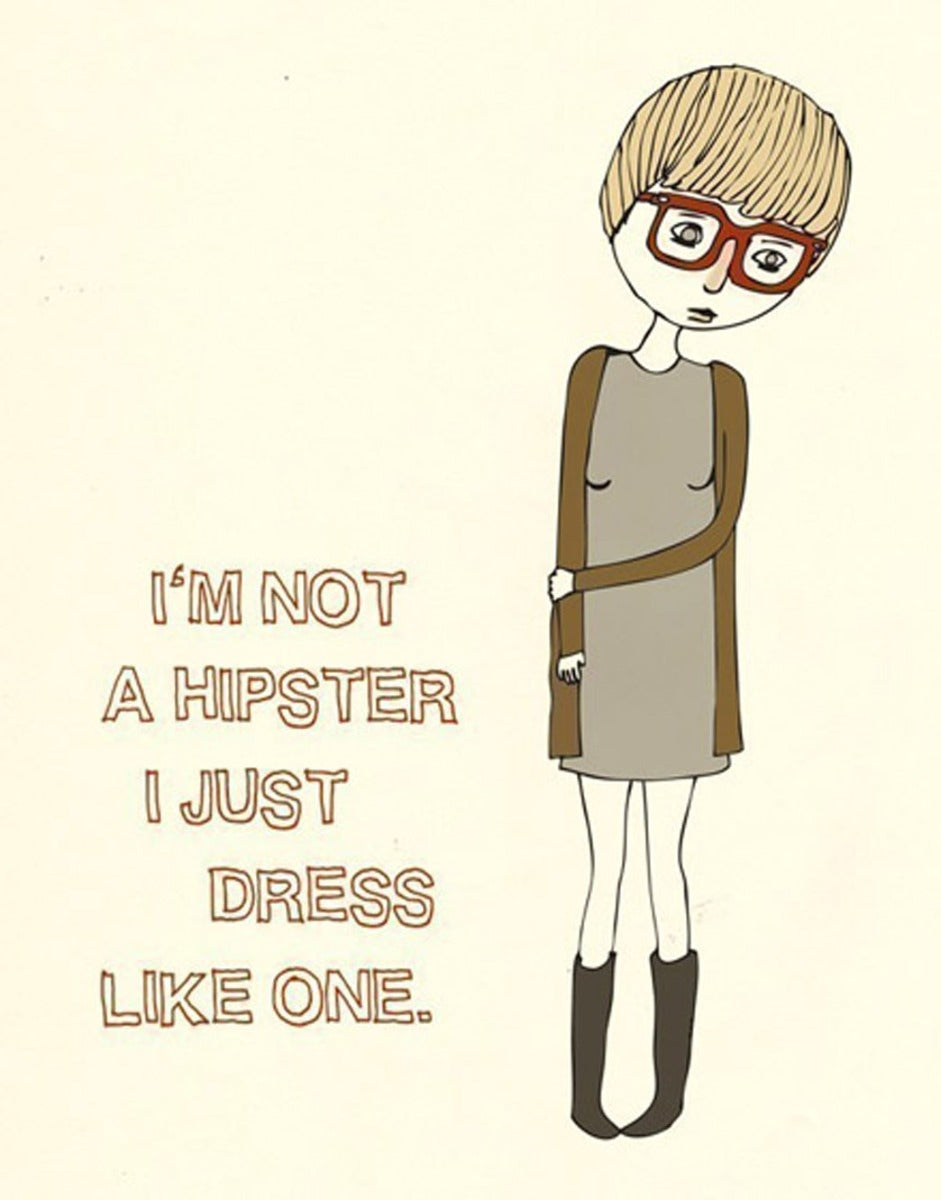 I'm Not a Hipster Female