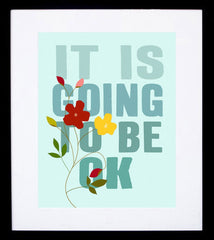 It Is Going To Be OK (Blue) Framed