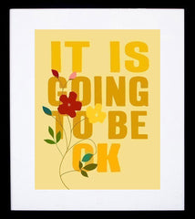 It Is Going To Be OK (Yellow) Framed