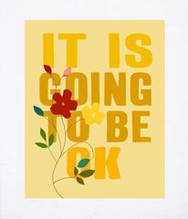 It Is Going To Be OK (Yellow) Unframed