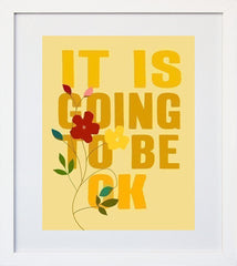 It Is Going To Be OK In Yellow White Frame