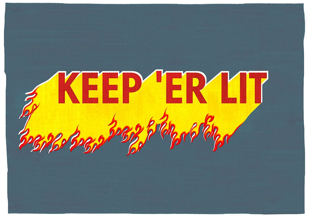 Northern Irish Slang - Keep 'Er Lit Unframed