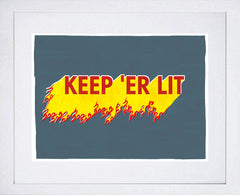 Northern Irish Slang - Keep 'Er Lit White Frame