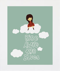 Rise Above The Blues Unframed