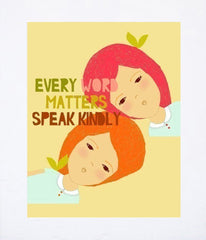 Speak Kindly Unframed