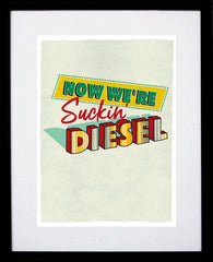 Northern Irish Slang - Now We're Suckin Diesel Black Frame