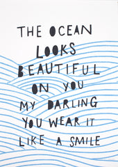 Print Wellbeing - The Ocean Looks Beautiful - Unframed