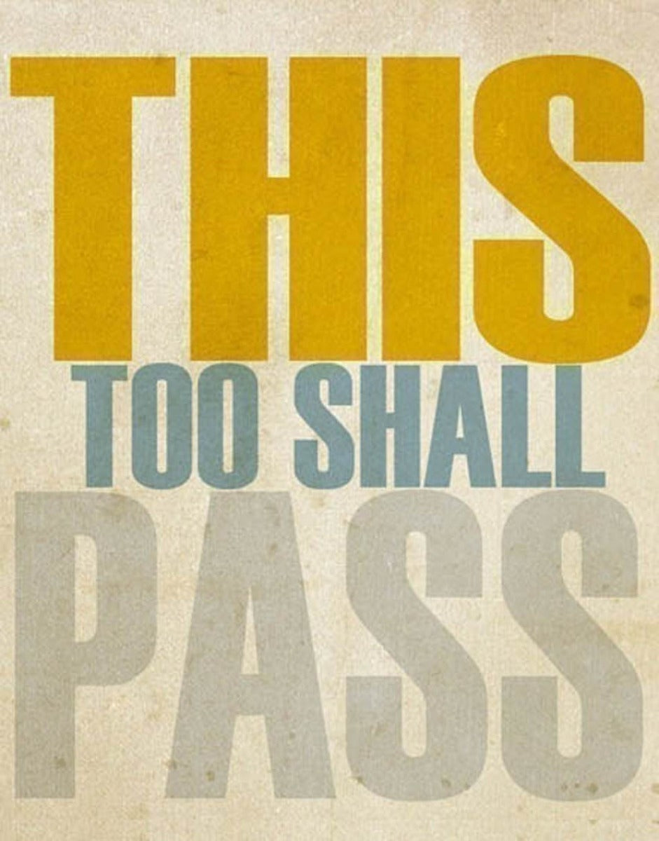 This Too Shall Pass