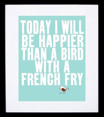 Today I Will Be Happier... (Blue) Framed