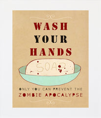 Wash Your Hands Or Zombies Unframed